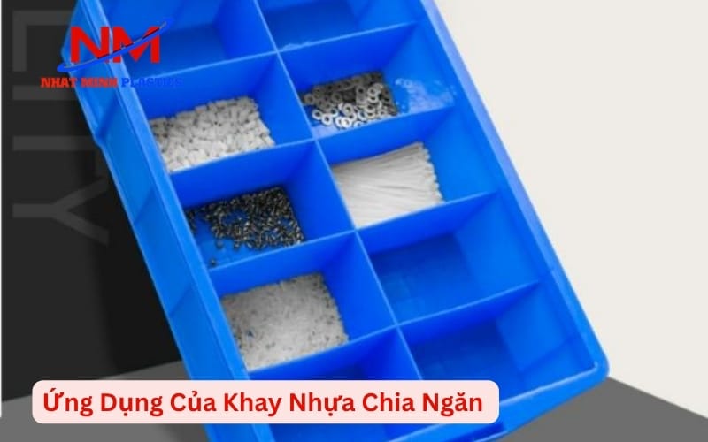 Ứng Dụng Của Khay Nhựa Chia Ngăn