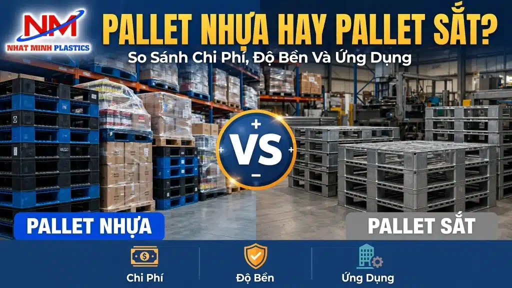 Pallet Nhựa Hay Pallet Sắt