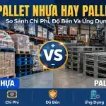 Pallet Nhựa Hay Pallet Sắt